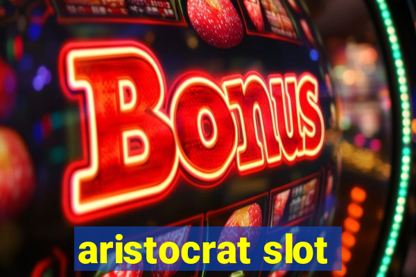 aristocrat slot