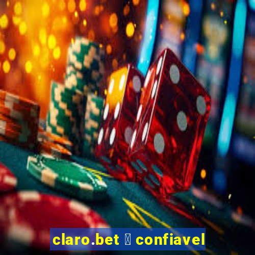 claro.bet 茅 confiavel