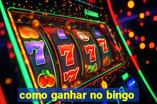 como ganhar no bingo