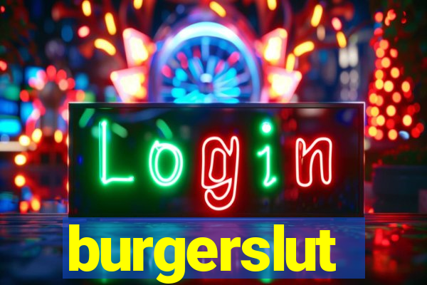 burgerslut