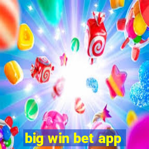 big win bet app