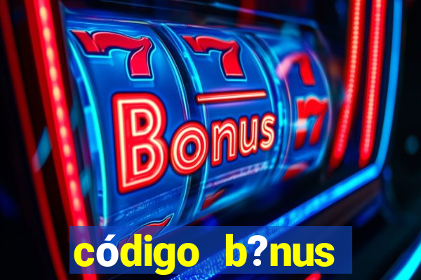 código b?nus estrela bet