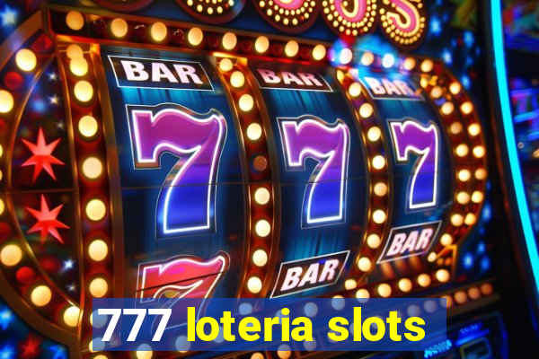 777 loteria slots