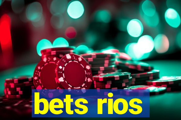 bets rios