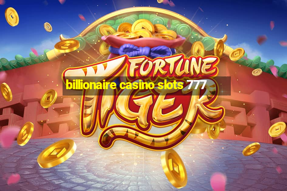 billionaire casino slots 777