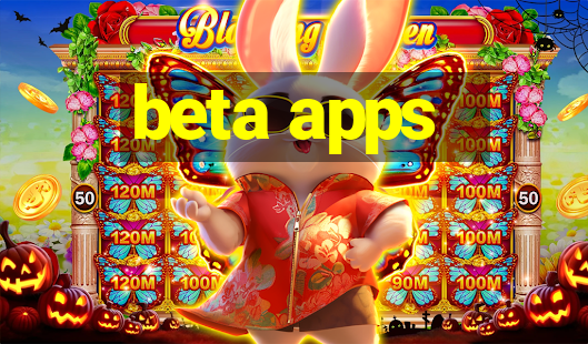 beta apps