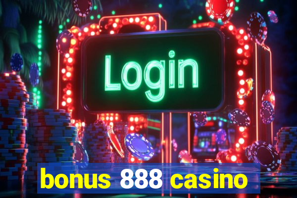 bonus 888 casino