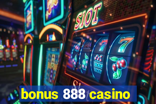 bonus 888 casino