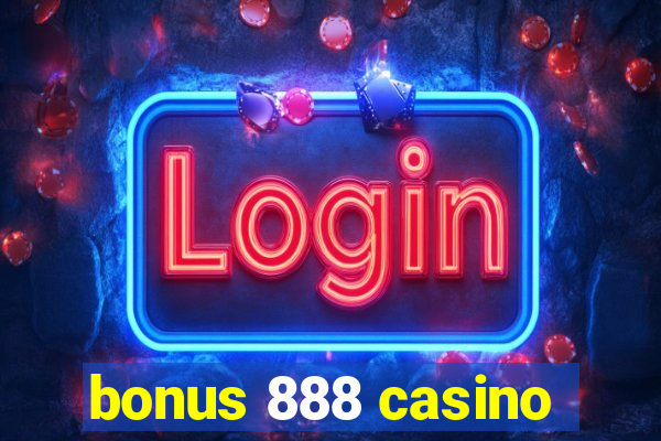 bonus 888 casino