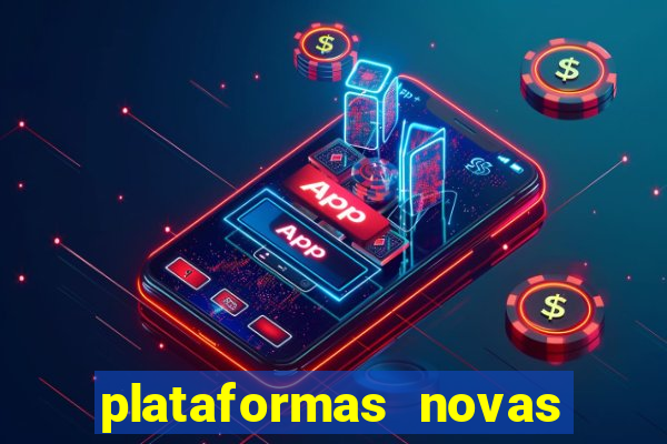 plataformas novas do tigrinho