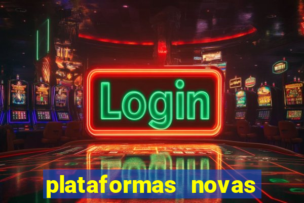 plataformas novas do tigrinho