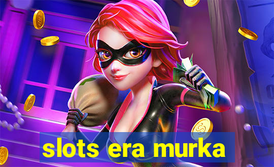 slots era murka