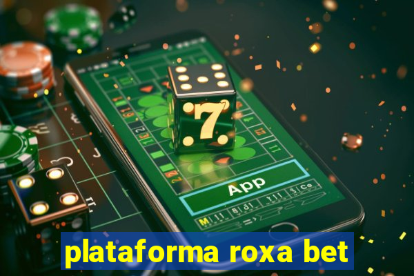 plataforma roxa bet