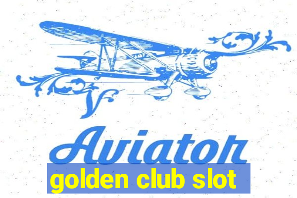 golden club slot