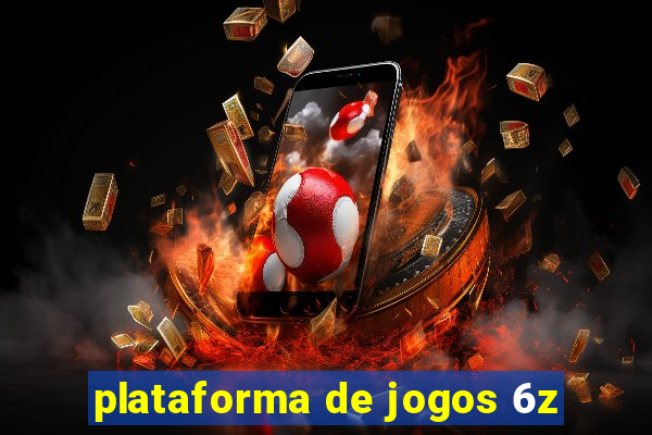 plataforma de jogos 6z