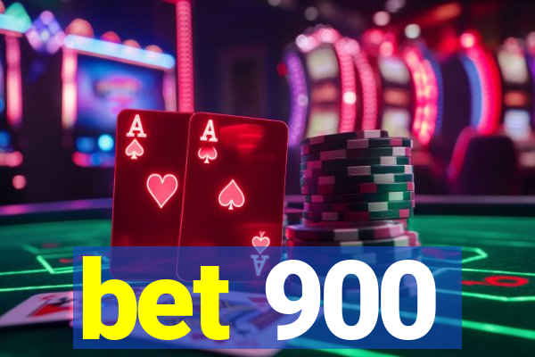 bet 900