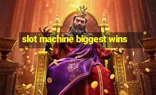 slot machine biggest wins