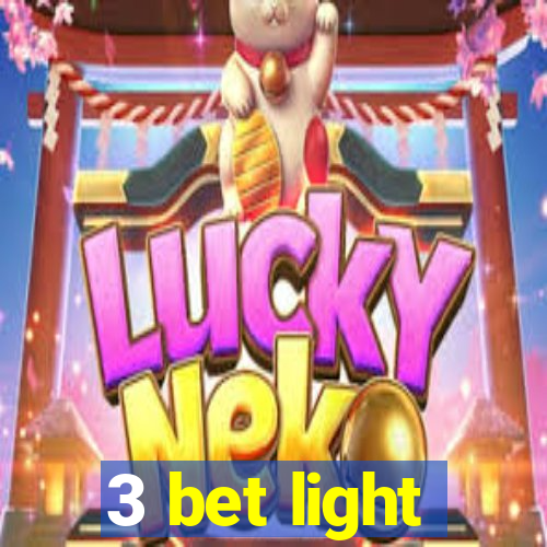 3 bet light