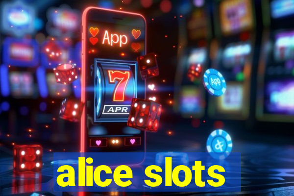 alice slots