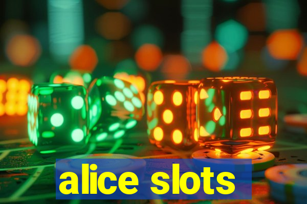 alice slots