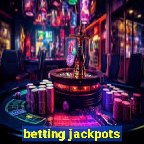 betting jackpots