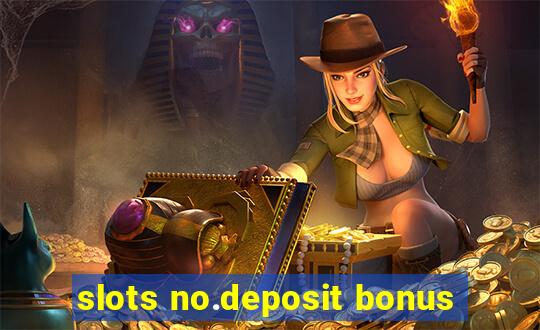 slots no.deposit bonus