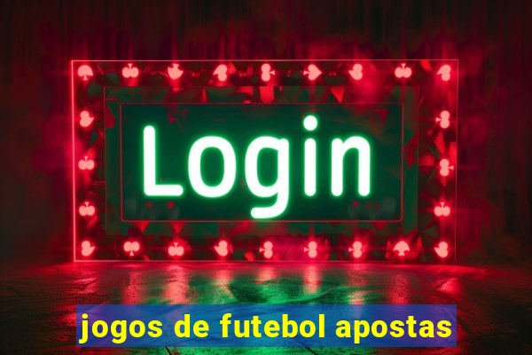 jogos de futebol apostas