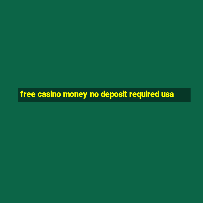 free casino money no deposit required usa