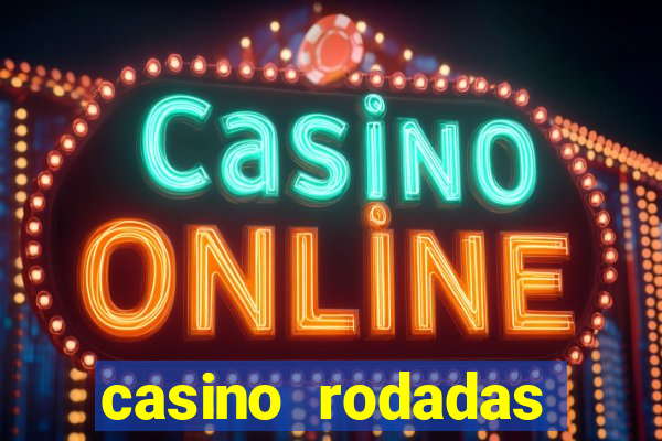 casino rodadas gratis sem deposito