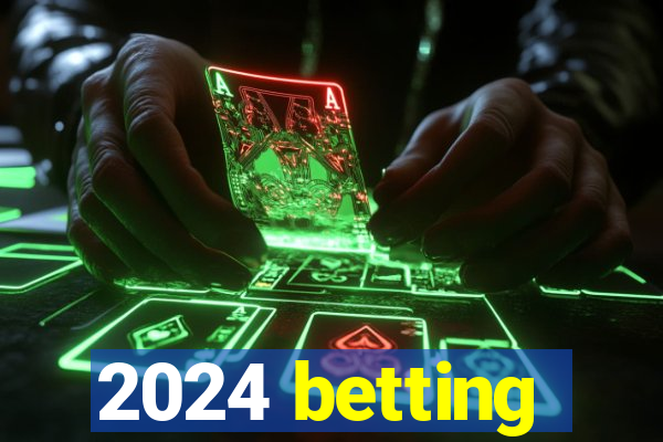 2024 betting