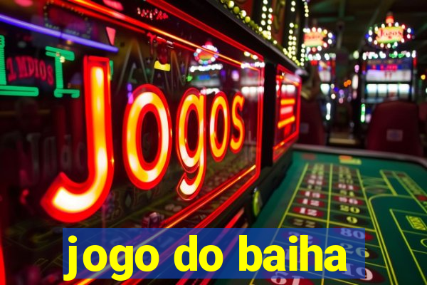 jogo do baiha