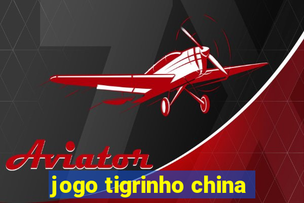 jogo tigrinho china