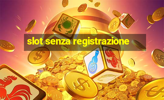 slot senza registrazione