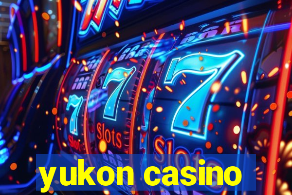 yukon casino