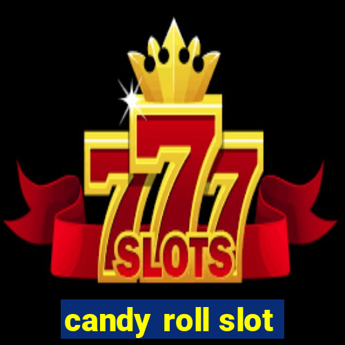 candy roll slot