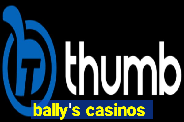 bally's casinos