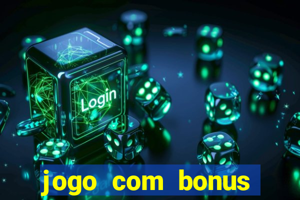 jogo com bonus para jogar