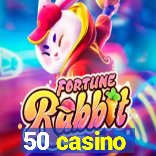 50 casino