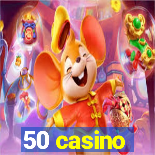 50 casino