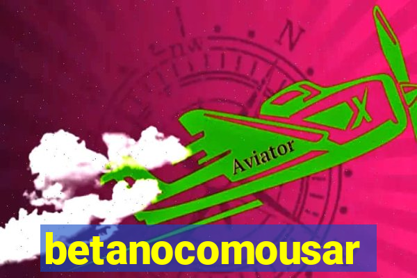 betanocomousar