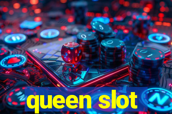 queen slot