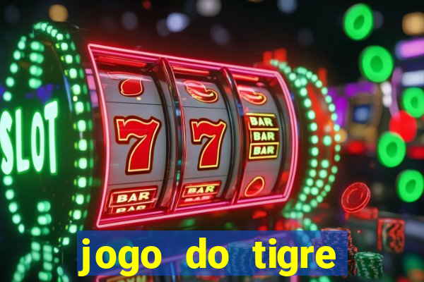 jogo do tigre ganhar dinheiro de verdade