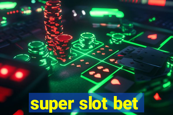 super slot bet