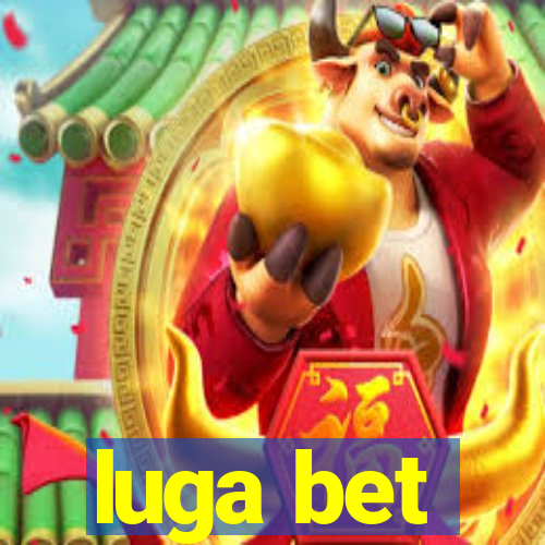 luga bet