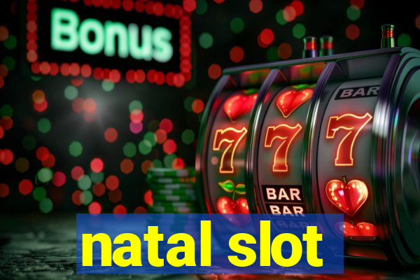 natal slot