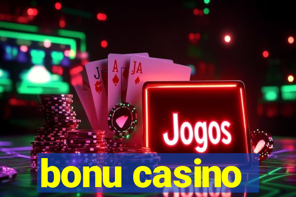 bonu casino