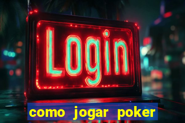 como jogar poker do zero