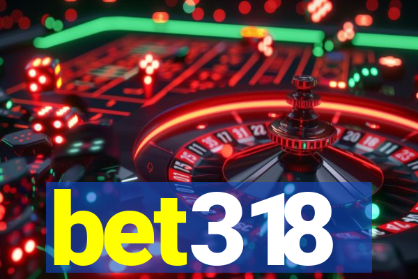 bet318