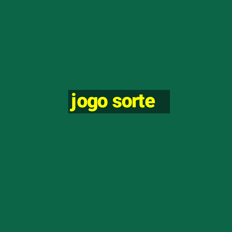 jogo sorte