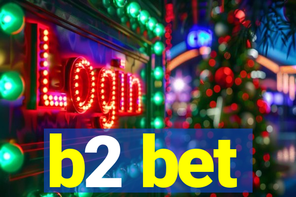 b2 bet